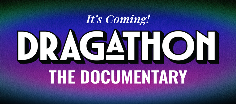 Promotional banner that reads It's coming! Dragathon the Documentary