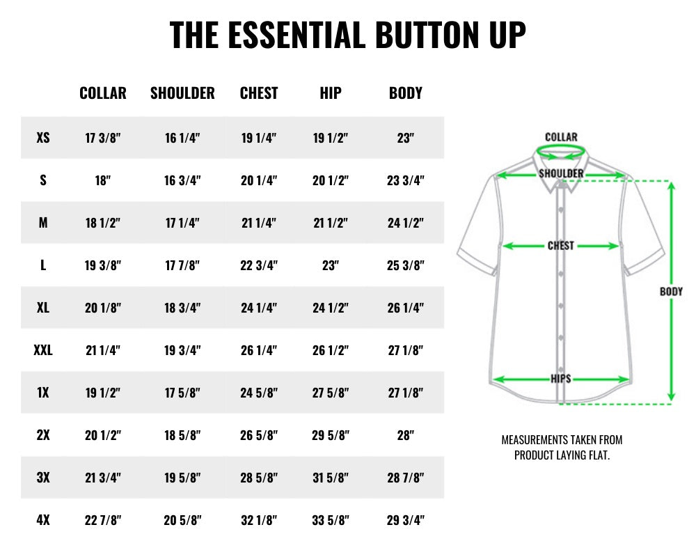Size chart table on white background. Title reads THE ESSENTIAL BUTTON UP. Table shows measurements for collar, shoulder, chest, hip, and body for sizes XS-4X. On right of chart is drawing of button up displaying where measurements are. Underneath text reads MEASUREMENTS TAKEN FROM PRODUCT LAYING FLAT.